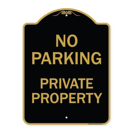 Signmission Designer Series No Parking Private Property, Black & Gold Aluminum Sign, 18" x 24", BG-1824-23677 A-DES-BG-1824-23677